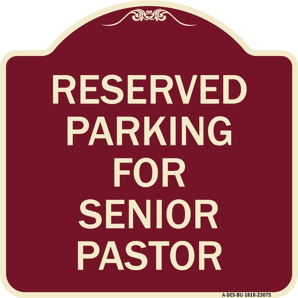 Signmission Reserved Parking for Senior Pastor Heavy-Gauge Aluminum Architectural Sign, 18" x 18", BU-1818-23075 A-DES-BU-1818-23075 - main